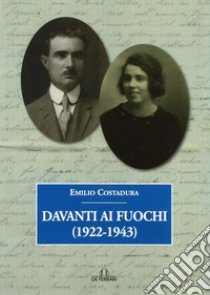 Davanti ai fuochi (1922-1943) libro di Costadura Emilio