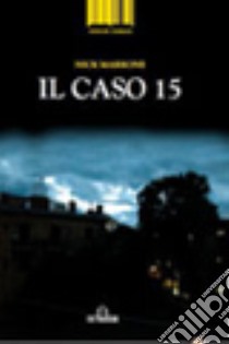 Il caso 15 libro di Marrone Nick