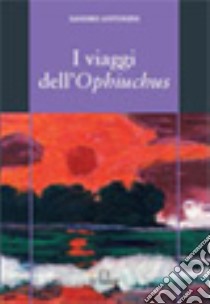 I viaggi dell'Ophiuchus libro di Antonini Sandro