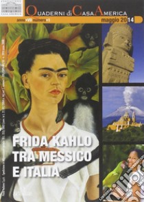 Frida Kahlo tra Messico e Italia. Vol. 1: Maggio 2014 libro