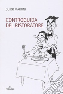 Controguida del ristoratore libro di Martini Guido