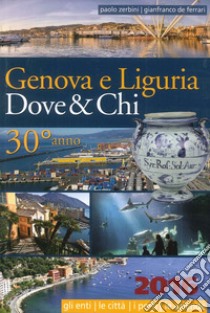 Genova e Liguria. Dove & chi 2016 libro di Zerbini Paolo