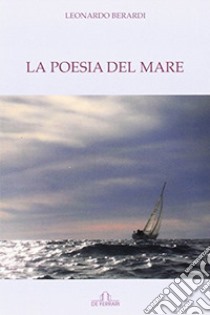 La poesia del mare libro di Berardi Leonardo