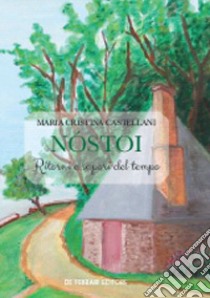 Nostoi. Ritorni a sapori del tempo libro di Castellani Cristina