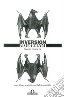 Inversion. Esercizi di ricerca libro di Arrighi Laura; Carli Giovanni G.; Gobbo Simone