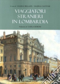 Viaggiatori stranieri in Lombardia libro di Bellazzi V. (cur.); Cantoni V. (cur.)