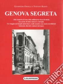 Genova segreta libro di Orselli Giampiero; Roffo Stefano