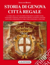 Storia di Genova città regale libro di Roffo Stefano