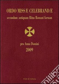 Ordo missae celebrandae secundum antiquam ritus romani 2009 libro di Di Sorco D. (cur.)