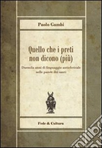 Quello che i preti non dicono (più) libro di Gambi Paolo