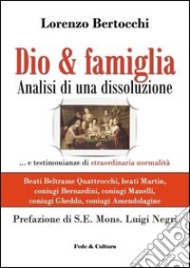 Dio & famiglia. Analisi di una dissoluzione libro di Bertocchi Lorenzo