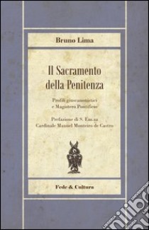 Sacramento della penitenza. Profili giuscanonistici e Magistero Pontificio libro di Lima Bruno