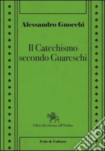 Il catechismo secondo Guareschi libro di Gnocchi Alessandro