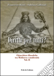 Chiacchiere filosofiche tra Medioevo e modernità. Vol. 2 libro di Rizzi Francesco; Gallinari Sabrina
