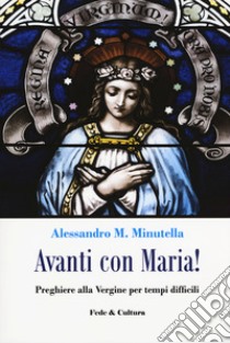 Avanti con Maria! libro di Minutella A. M. (cur.)