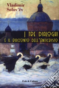 I tre dialoghi e il racconto dell'anticristo libro di Solov'ëv Vladimir Sergeevic