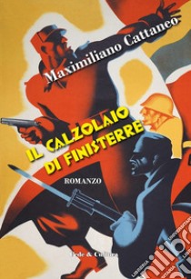 Il calzolaio di Finisterre libro di Cattaneo Maximiliano