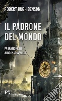 Il padrone del mondo libro di Benson Robert Hugh