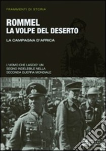 Rommel la volpe del deserto libro di Krieg Emil