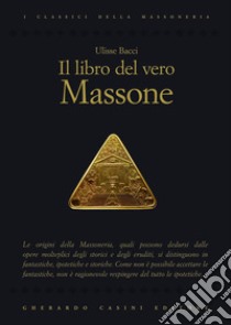 Il libro del vero massone libro di Bacci Ulisse