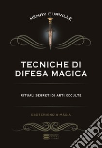 Tecniche di difesa magica libro di Durville Henry