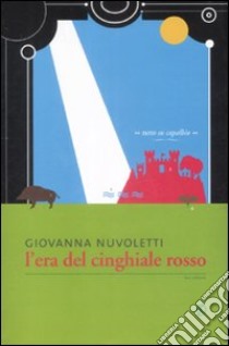 L'Era del cinghiale rosso libro di Nuvoletti Giovanna