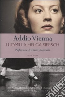 Addio Vienna libro di Siersch Ludmilla Helga