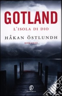 Gotland. L'isola di Dio libro di Ostlundh Hakan