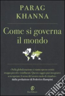 Come si governa il mondo libro di Khanna Parag