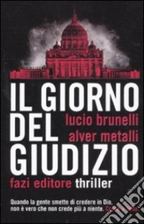 Il giorno del giudizio libro di Brunelli Lucio; Metalli Alver