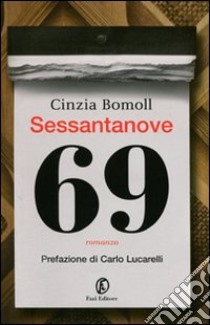 Sessantanove libro di Bomoll Cinzia