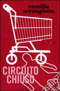 Circuito chiuso-Annales libro di Sernagiotto Camilla