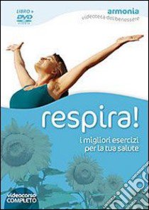 Respira! I migliori esercizi per la tua salute. DVD. Con libro libro di Lee Riley