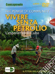 The power of community. Vivere senza petrolio. L'esperienza di Cuba. DVD. Con libro libro