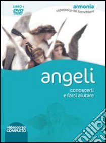 Angeli. Conoscerli e farsi aiutare. DVD. Con libro libro di Newcomb Jacky; Crichton Shirley