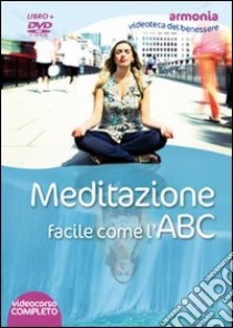 Meditazione facile come l'ABC. DVD. Con libro libro di Vaja Simonette