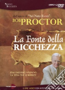 La fonte della ricchezza. DVD. Con libro libro di Proctor Bob