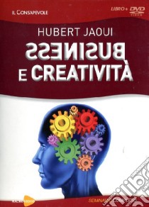 Business e creatività. Con DVD libro di Jaoui Hubert