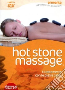 Hot stone massage. Il trattamento con le pietre calde. Nuova ediz. Con DVD libro di Marini Andrea