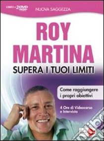 Supera i tuoi limiti. DVD. Con libro libro di Martina Roy