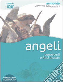 Angeli. Conoscerli e farsi aiutare. DVD. Con libro libro di Newcomb Jacky; Crichton Shirley