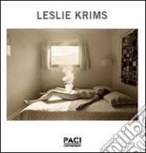 Leslie Krims. Ediz. italiana e inglese libro di Krims Leslie; Paci G. (cur.)