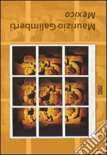 Mexico. Ediz. multilingue libro di Galimberti Maurizio; Paci G. (cur.)