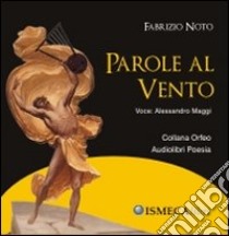 Parole al vento. Con CD Audio libro di Noto Fabrizio