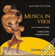 Musica in versi. Con CD Audio libro di Cottone Antonio