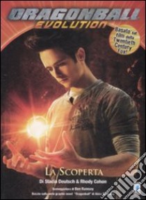 Dragon Ball Evolution. La scoperta. Vol. 1 libro di Deutsch Stacia; Cohon Rhody