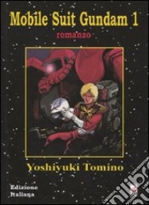 Mobile suit gundam. Vol. 1 libro di Tomino Yoshiyuki