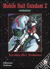 Mobile suit gundam. Vol. 2 libro di Tomino Yoshiyuki