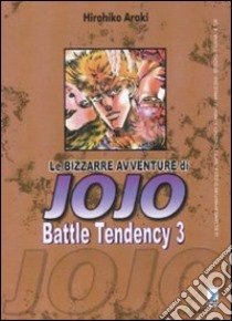 Battle tendency. Le bizzarre avventure di Jojo. Vol. 3 libro di Araki Hirohiko