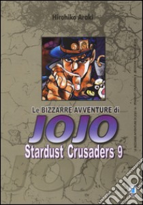 Stardust crusaders. Le bizzarre avventure di Jojo. Vol. 9 libro di Araki Hirohiko